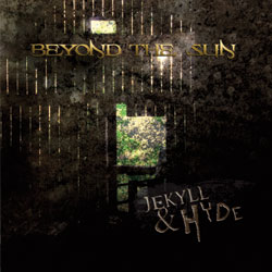 Beyond The Sun - Jekyll & Hyde