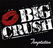 Big Crush - Temptation