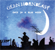Glen Hornblast - Once In A Blue Moon