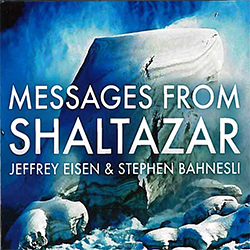 Jeffrey Eisen & Stephen Bahnesli - Messages From Shaltazar