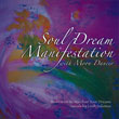 Sandra Moon Dancer - Soul Dream Manifestation