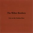 The Weber Brothers - Live at the Gordon Best